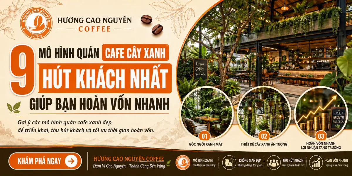 9 Mô Hình Quán Cafe Cây Xanh Hút Khách Nhất Giúp Bạn Hoàn Vốn Nhanh