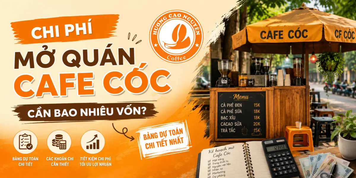 Chi Phí Mở Quán Cafe Cóc Cần Bao Nhiêu Vốn? Bảng Dự Toán Chi Tiết Nhất